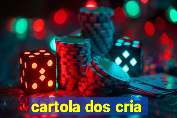 cartola dos cria